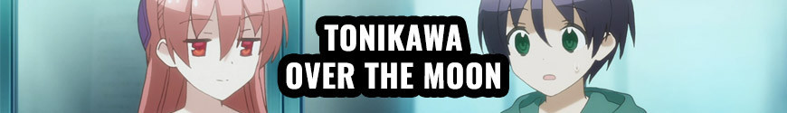 Figurines Tonikawa: Over the Moon et produits dérivés
