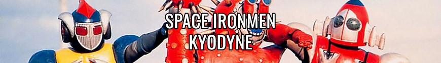 Figurines Space Ironmen Kyodyne et produits dérivés
